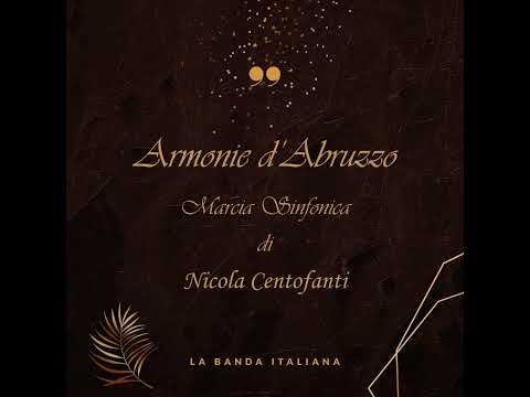 Armonie d'Abruzzo - Marcia Sinfonica di Nicola Centofanti
