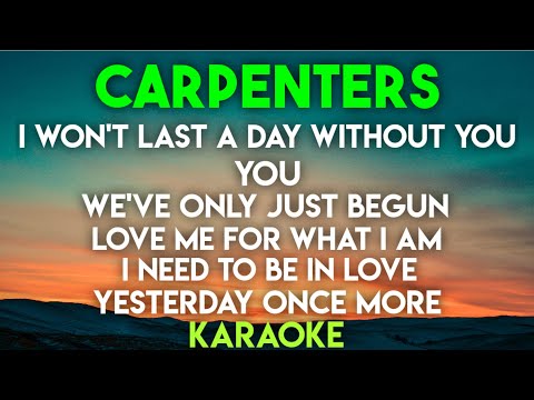 BEST OF CARPENTERS KARAOKE- I WON'T LAST A DAY │ YOU │ WE'VE ONLY JUST BEGUN │ LOVE ME FOR WHAT I AM