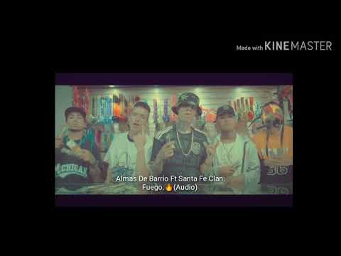 Fuego🔥- Almas De Barrio Ft Santa Fe Clan (Audio)