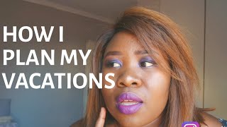 5 things to look at when planning your vacation|| South African YouTuber