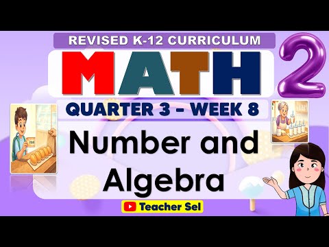 Math 2 Quarter 3 Week 8 Revised K-12 - Number and Algebra