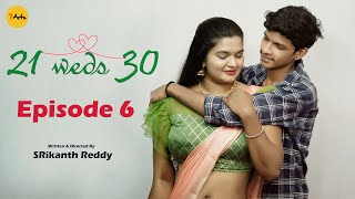21 weds 30 Episode 6 | 7 Arts | SRikanth Reddy video