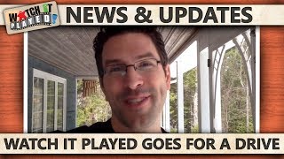 News (2014-04-15): Watch It Played Goes For A Drive!