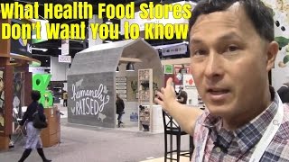What Health Food Stores Don&#39;t Want You to Know