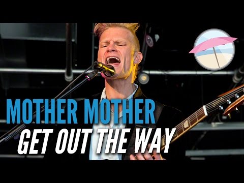 Mother Mother - Get Out The Way (Live at the Edge)
