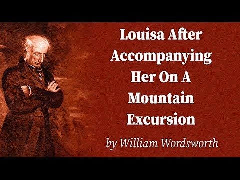 Louisa After Accompanying Her On A Mountain Excursion by William Wordsworth