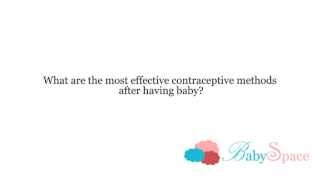 Q27 What are the most effective contraceptive methods after having baby
