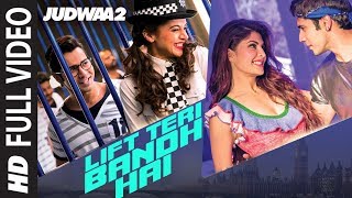 Lift Teri Bandh Hai Full Song | Judwaa 2 | Varun | Jacqueline | Taapsee | David Dhawan | Anu Malik