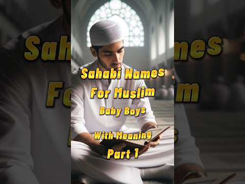 Sahabi Names for Muslim Baby Boys #babyboys #names #muslimnames #sahabinames