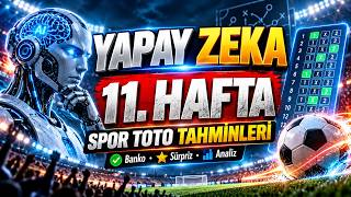 11. Hafta Spor Toto Tahminleri 🤖 | Yapay Zeka ile 15 Maç Analizi!