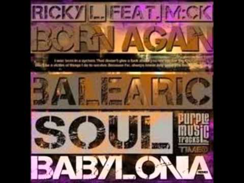 Ricky L Featuring Mck - Born Again Balearic (Soul Radio Edit)