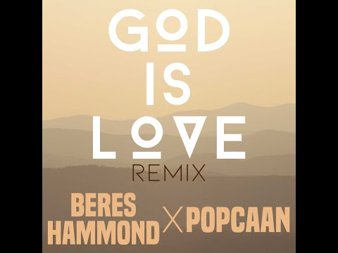 Beres Hammond & Popcaan - God Is Love [Remix]