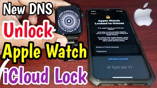iCloud Unlock New DNS Unlock Apple Watch Locked To Owner | Remove Apple Watch Activation Lock