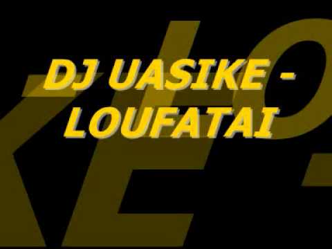 DJ UASIKE - LOUFATAI
