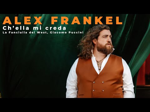 Ch'ella mi creda -Alex Frankel, tenor