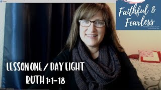 Faithful & Fearless: Lesson 1/Day 8 Ruth 1:1-18