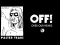 OFF! - Over Our Heads (Official Audio)