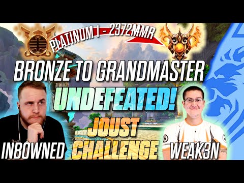 BRONZE TO GRANDMASTER UNDEFEATED JOUST CHALLENGE FT.  WEAK3N & INBOWNED! PLATINUM 1 - 2372 MMR!