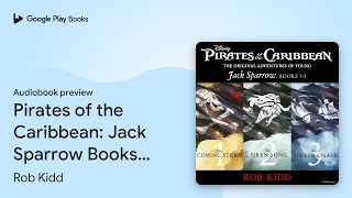Pirates of the Caribbean: Jack Sparrow Books… by Rob Kidd · Audiobook preview