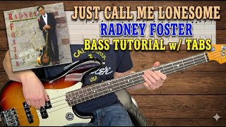 Just Call Me Lonesome - Radney Foster | Bass Guitar Cover (Play Along Tabs)