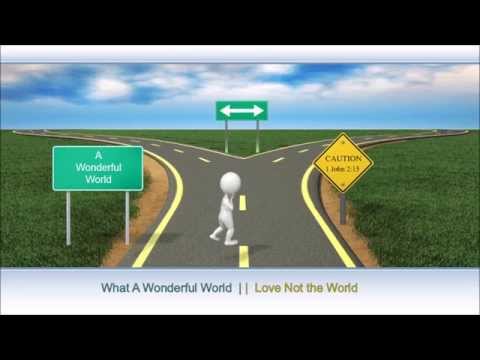 What a Wonderful World  Part 1 by Reverend Pastor Dennis White -  John 17 - in Canada