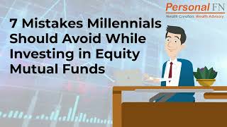 7 Mistakes Millennials Should Avoid While Investing in Equity Mutual Funds