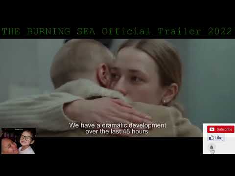THE BURNING SEA Official Trailer (2022)
