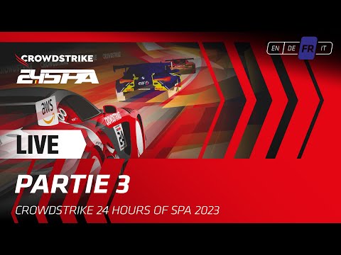 EN DIRECT | Course - Part 3 to End | CrowdStrike 24 hours of Spa (Francais)