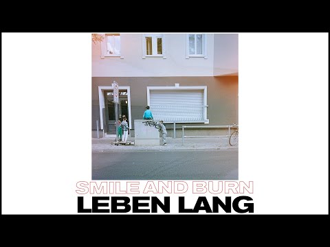 Smile And Burn - Leben lang [OFFICIAL VIDEO]