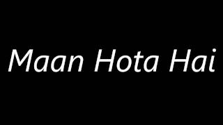 Atif Aslam&#39;s Maan Hota Hai &#39;s Lyrics