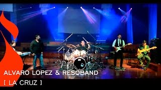 Alvaro Lopez & ResQband - La Cruz [Video Oficial] FuegoMusicMedia