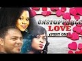UNSTOPPABLE LOVE Part 1 FUNKE AKINDELE AND RAMSEY NOAH NOLLYWOOD MOVIE 2017