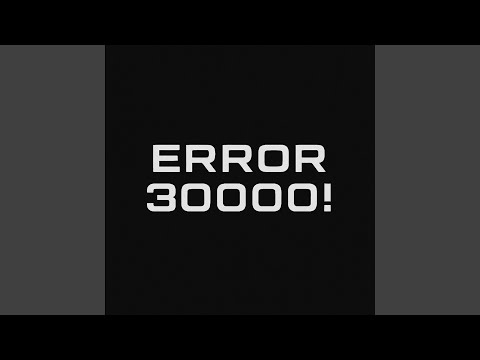 Error 30000!