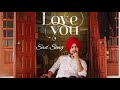 Love You || Amar Sehmbi || Sad Song || Punjabi Hits #Trending Song