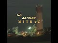Mitraz~Jannat Song Lofi(Slowed+Reverb) @MITRAZ | Mitraz New Song | Lofi