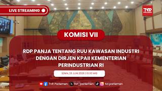 KOMISI VII RDP PANJA TENTANG RUU KAWASAN INDUSTRI DENGAN DIRJEN KPAII KEMENTERIAN PERINDUSTRIAN RI