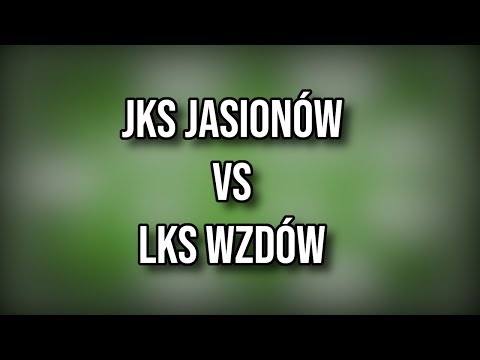 JKS Jasionów Vs LKS Wzdów |2k19