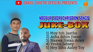 OFFICIAL JUKE BOX|NAGPURI SADRI CHRISTIAN SONGS|#GOBIN_KERKETTA#DANIEL_CHHETRI
