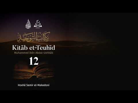 12. Kitab et-Teuhid - Therja për Allahun në vendet ku bëhet shirk | Hoxhë Semir el Makedoni