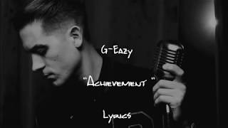 G-Eazy - Achievement (Lyrics)