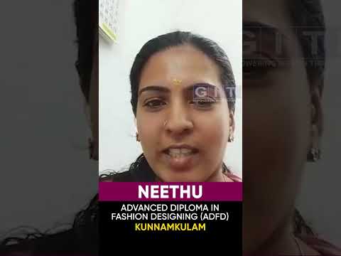 Neethu, Fashion Designing Student, Shares Her Experience at GITD