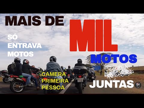 MAIS DE MIL MOTOS JUNTAS (SÓ ENTRAVA MOTO)