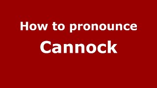 How to pronounce Cannock