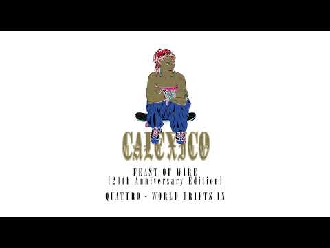 Calexico - Quattro - World Drifts In (Official Audio)