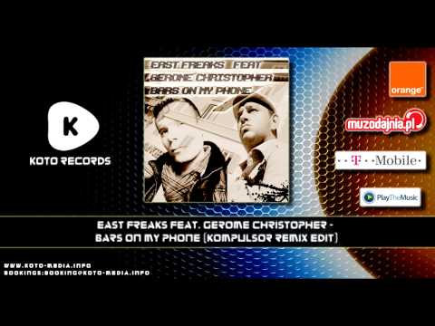 East Freaks Feat  Gerome Christopher   Bars On My Phone Kompulsor Remix Edit)