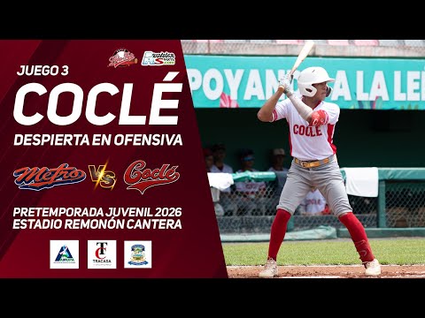 METRO VS COCLÉ | PRETEMPORADA JUVENIL 2026 | JUEGO 3