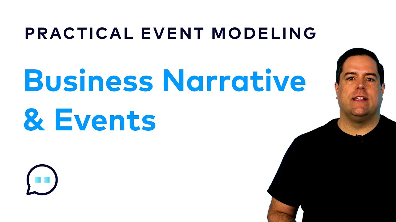 Event Modeling Step 1: Capturing the Business Narrative as Events