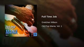 FULL TIME JOB - GRETCHEN WILSON