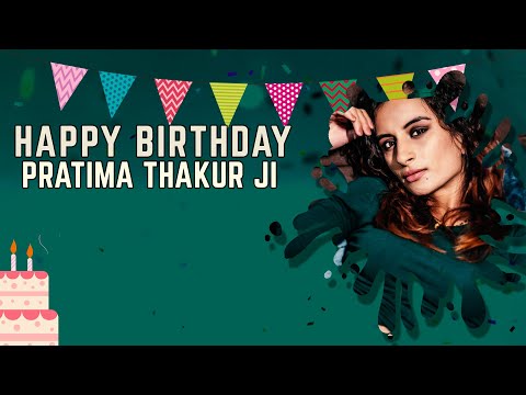Happy Birthday Pratima Thakur Ji