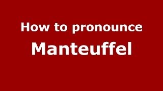 How to pronounce Manteuffel